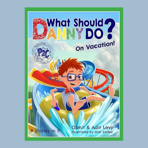 What Should Danny Do? on Vacation! (The Power to Choose Series)