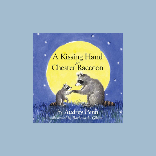 A Kissing Hand for Chester Raccoon