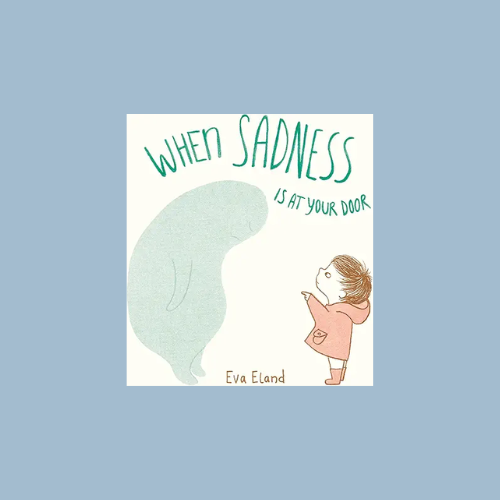 When Sadness is at Your Door