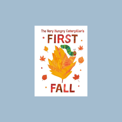 The Very Hungry Caterpillar’s First Fall