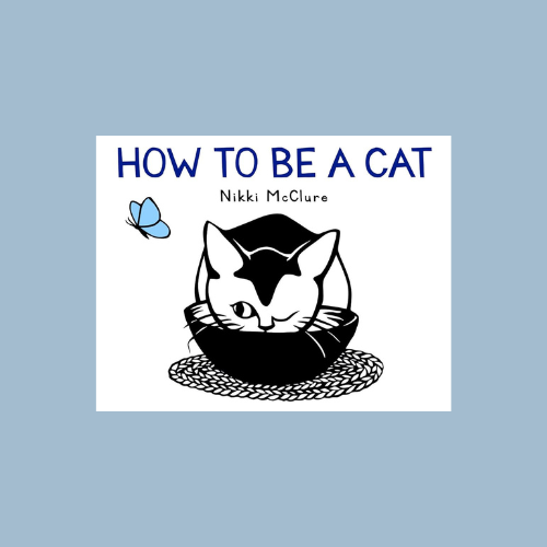 How to Be a Cat: A Board Book